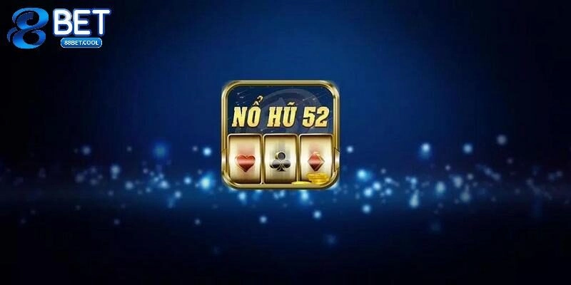 nổ hũ 52