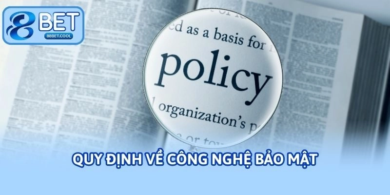 Quy định về công nghệ bảo mật